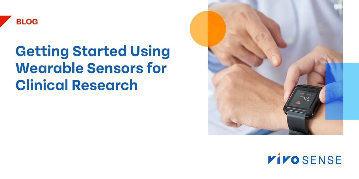 Getting Started Using Wearable Sensors for Clinical Research