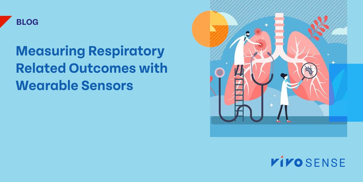 Measuring Respiratory Related Outcomes with Wearable Sensors