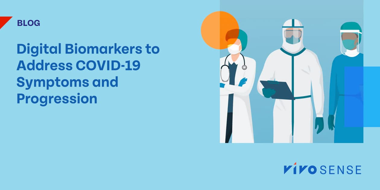Digital Biomarkers to Address COVID-19 Symptoms and Progression